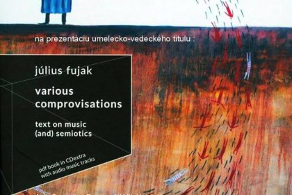 Culturologos – Július Fujak: Various Comprovisations