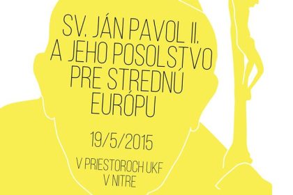 Sv. Ján Pavol II. a jeho posolstvo pre strednú Európu