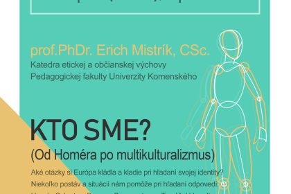 Culturologos: Kto sme? Prednášajúci: prof. PhDr. Erich Mistrík, CSc.