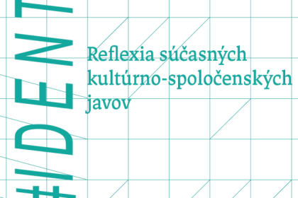 Reflexia súčasných kultúrno-spoločenských javov: Identita