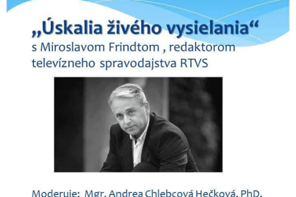 „Úskalia živého vysielania“ s Miroslavom Frindtom, redaktorom RTVS