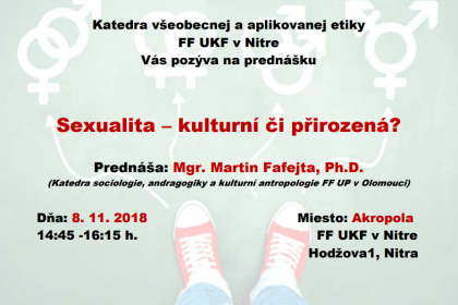 Sexualita – kulturní či přirozená? Prednášajúci: Mgr. Martin Fafejta, Ph.D.