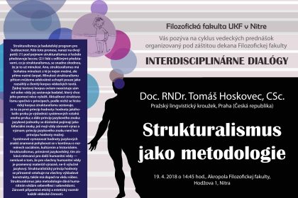 Interdisciplinárne dialógy: Strukturalizmus jako metoda, prednáša: doc. RNDr. Tomáš Hoskovec, CSc.