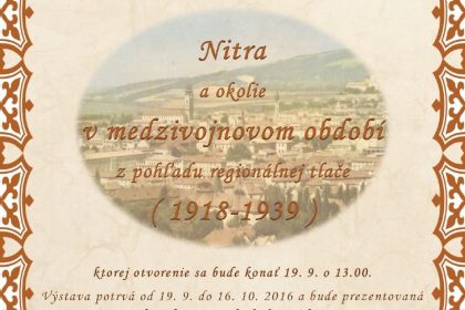 Nitra a okolie v medzivojnovom období z pohľadu regionálnej tlače (1918-1939)