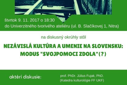Nezávislá kultúra a umenie na Slovensku: modus „svojpomoci zdola“ (?)