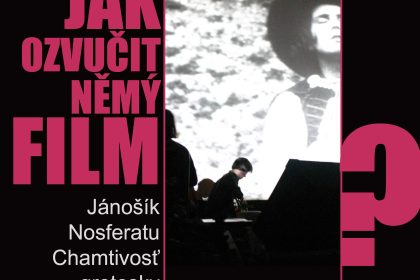 Večer plný hudby & filmu: JAK OZVUČIT NĚMÝ FILM?