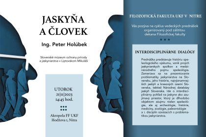 Interdisciplinárne dialógy – Ing. Peter Holúbek – Jaskyňa a človek
