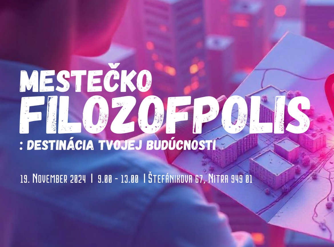 Deň otvorených dverí: Mestečko FILOZOFPOLIS