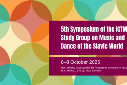 5. medzinárodné sympózium Študijnej skupiny ICTMD pre hudbu a tanec slovanského sveta na pôde Filozofickej fakulty Univerzity Konštantína Filozofa v Nitre 